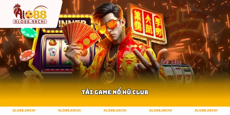tải game nổ hũ club